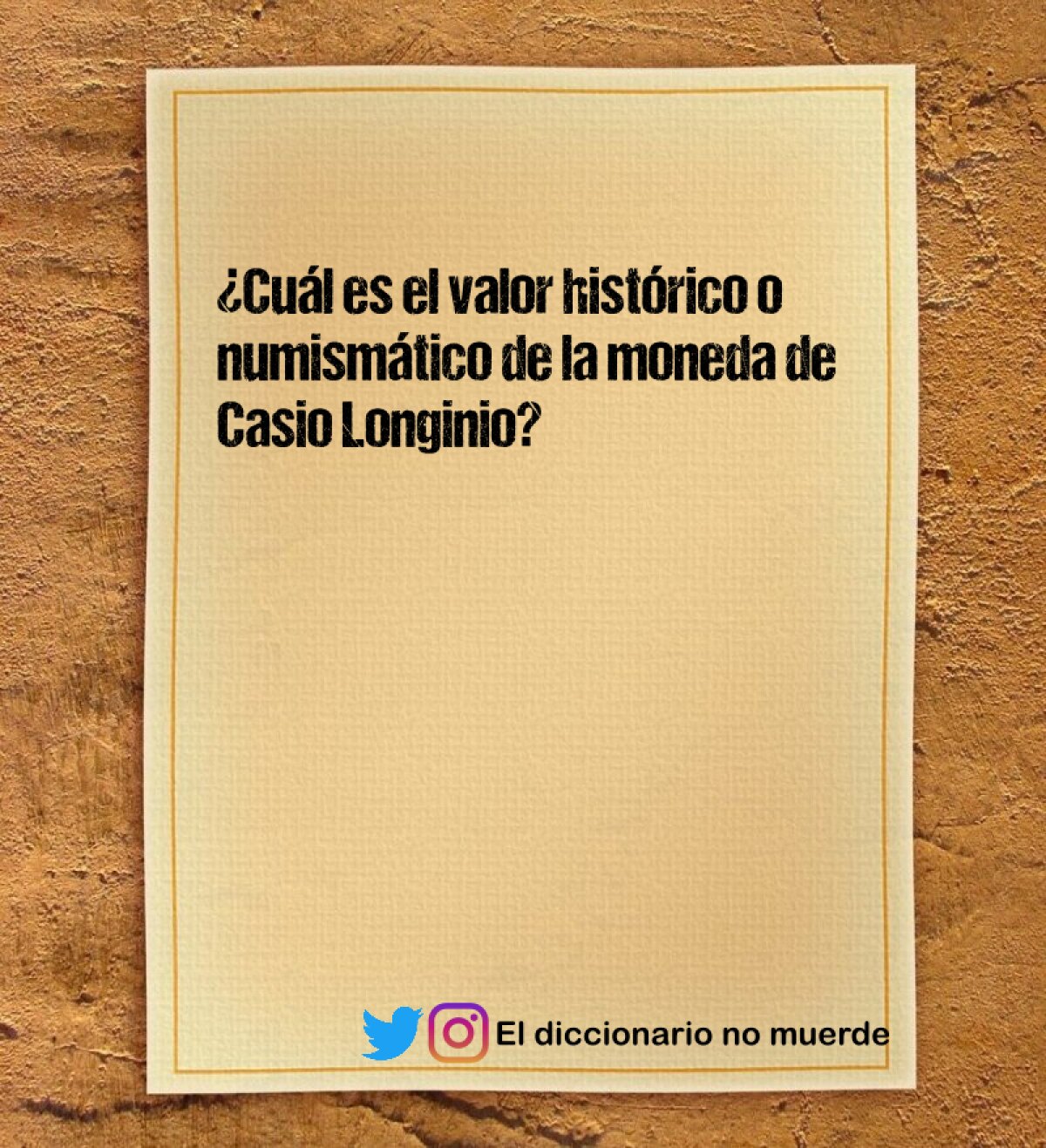 ¿Cuál es el valor histórico o numismático de la moneda de Casio Longinio?