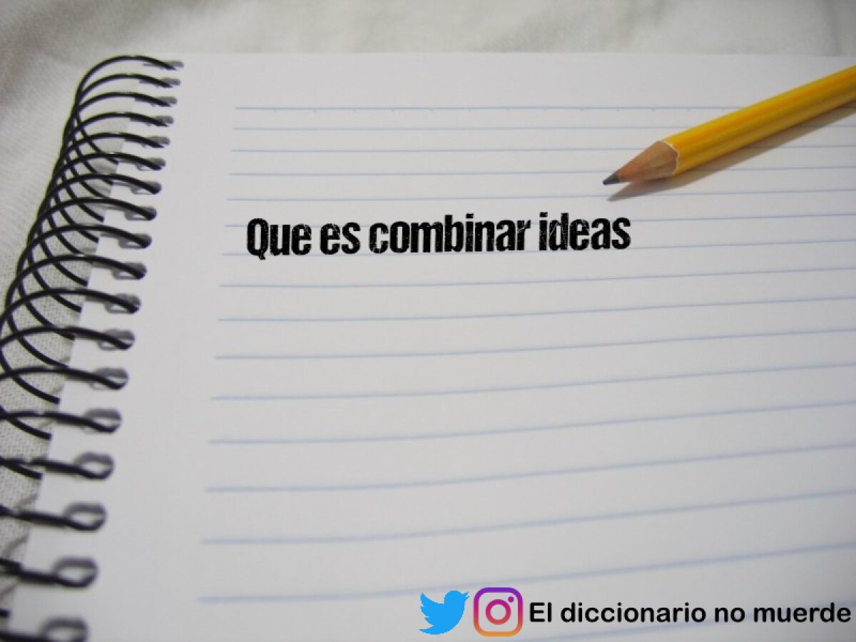 Que es combinar ideas