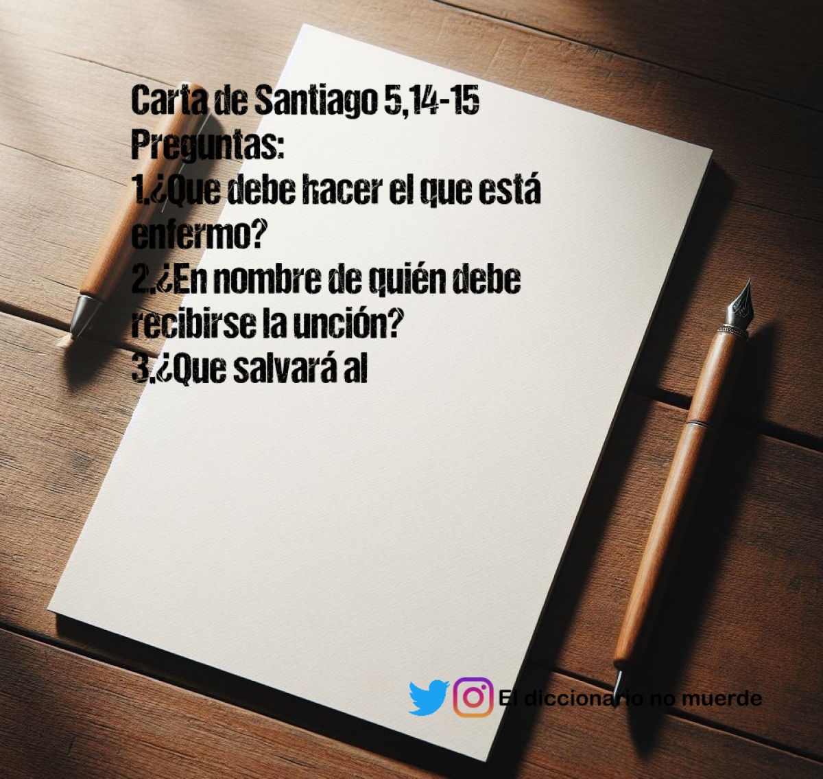 Carta de Santiago 5,14-15
Preguntas:
1.¿Que debe hacer el que está enfermo?
2.¿En nombre de quién debe recibirse la unción?
3.¿Que salvará al enfermo?