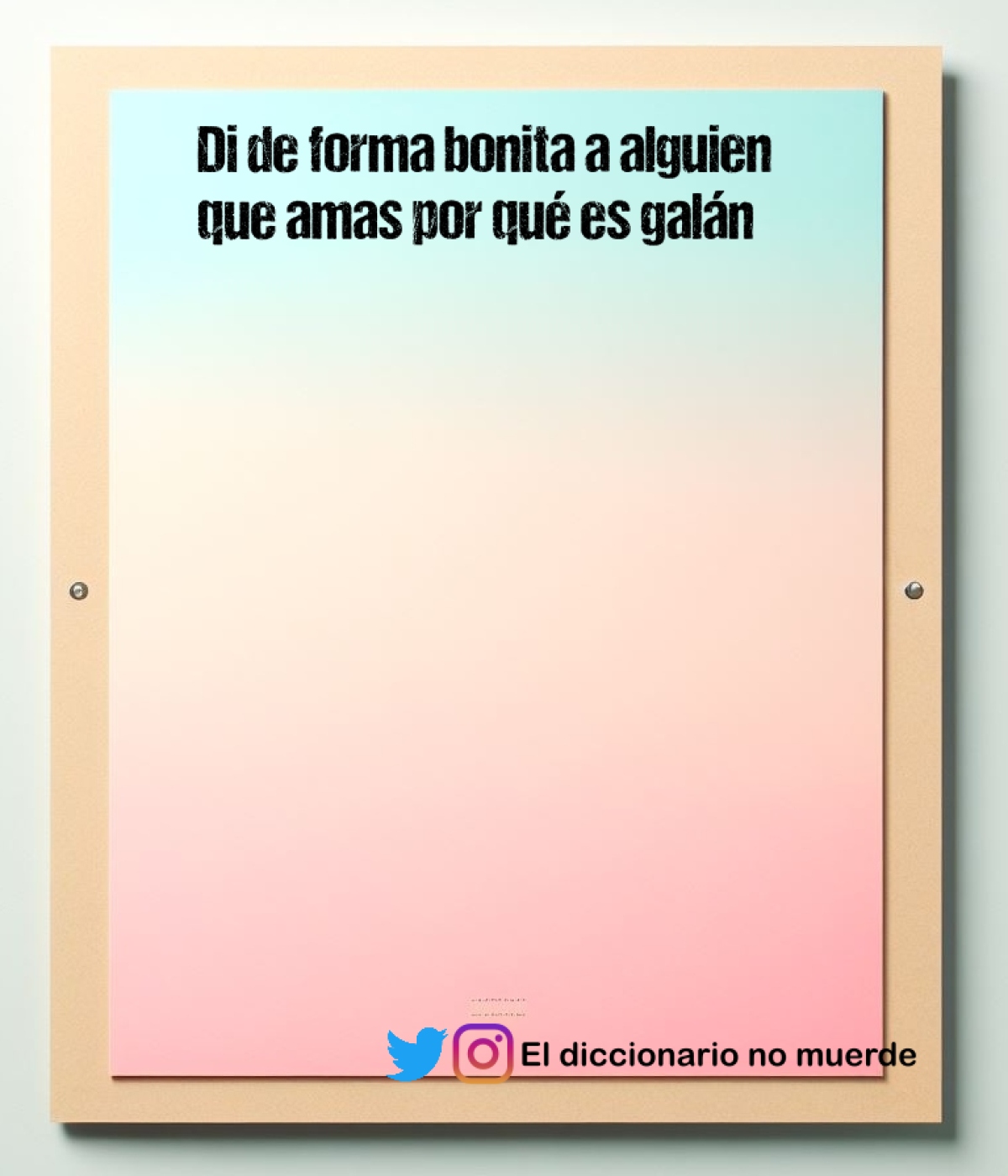 Di de forma bonita a alguien que amas por qué es galán