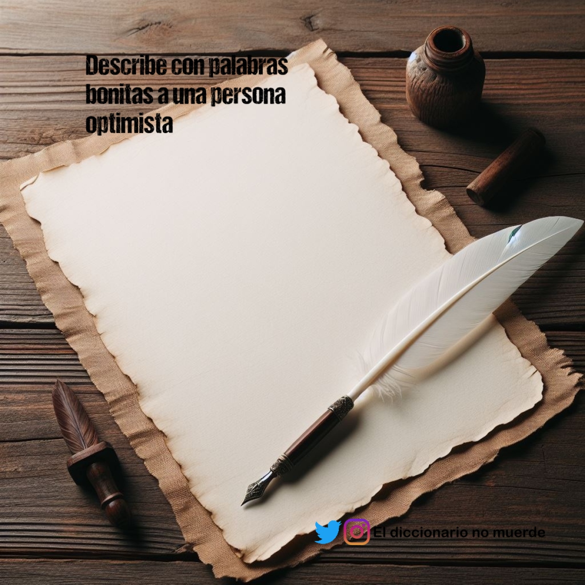 Describe con palabras bonitas a una persona optimista