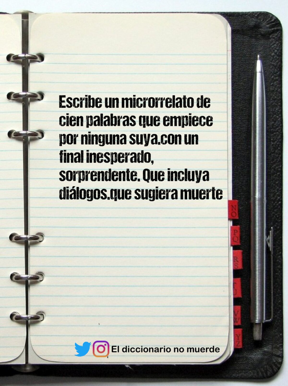 Escribe un microrrelato de cien palabras que empiece  por ninguna suya.con un final inesperado, sorprendente. Que incluya diálogos.que sugiera muerte sin hablar de ello