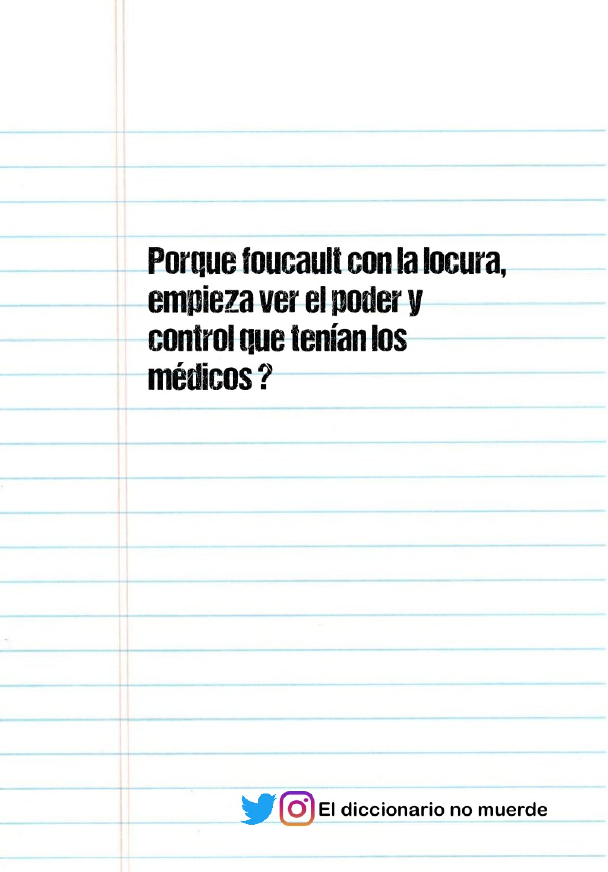 Porque foucault con la locura, empieza ver el poder y control que tenían los médicos ?