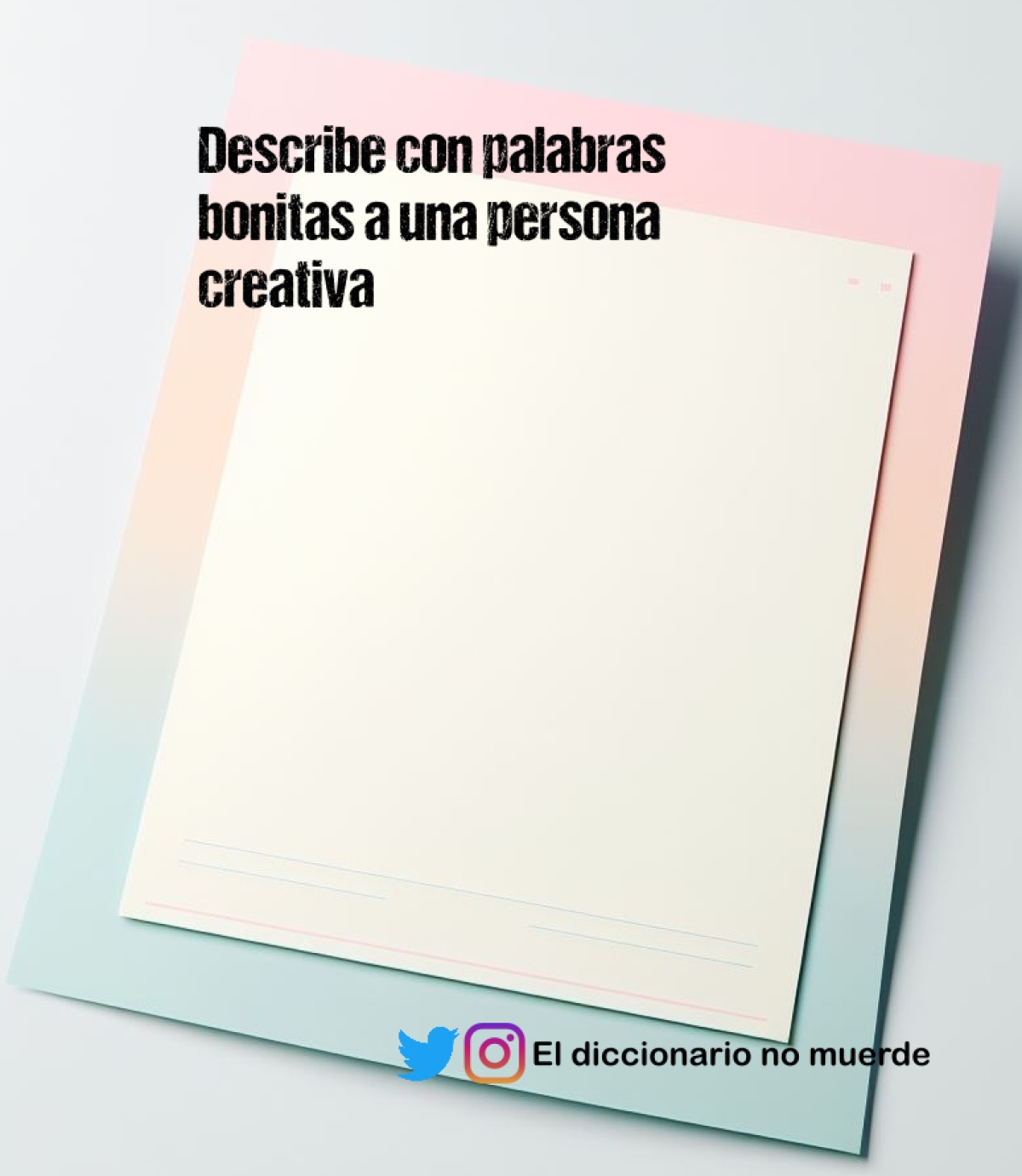 Describe con palabras bonitas a una persona creativa