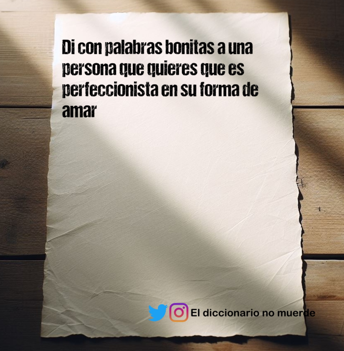 Di con palabras bonitas a una persona que quieres que es perfeccionista en su forma de amar