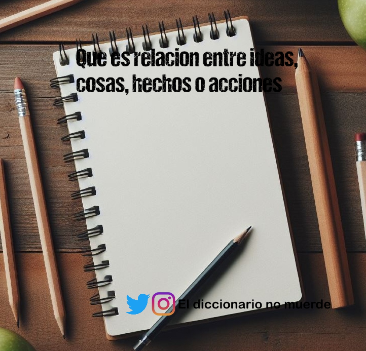 Que es relacion entre ideas, cosas, hechos o acciones