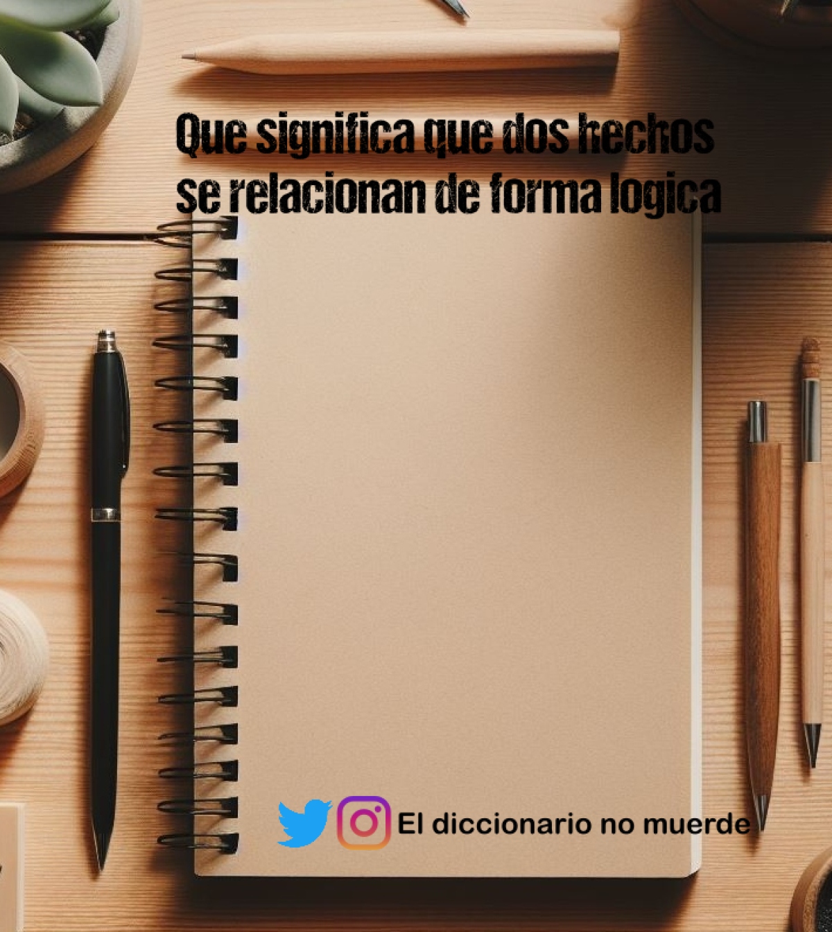 Que significa que dos hechos se relacionan de forma logica