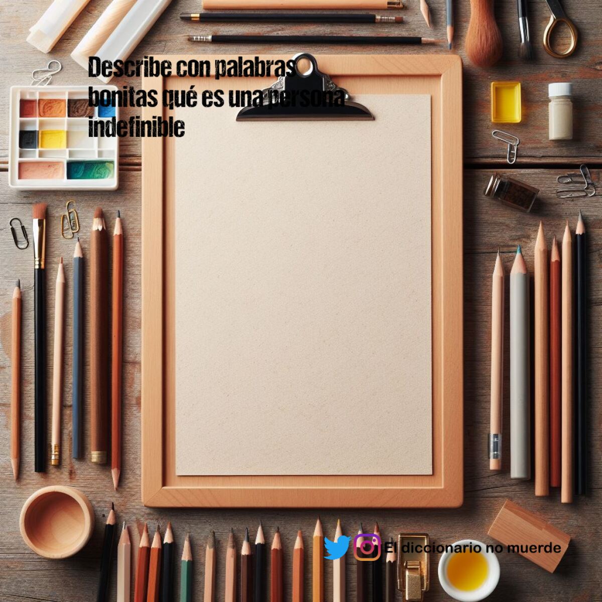 Describe con palabras bonitas qué es una persona indefinible