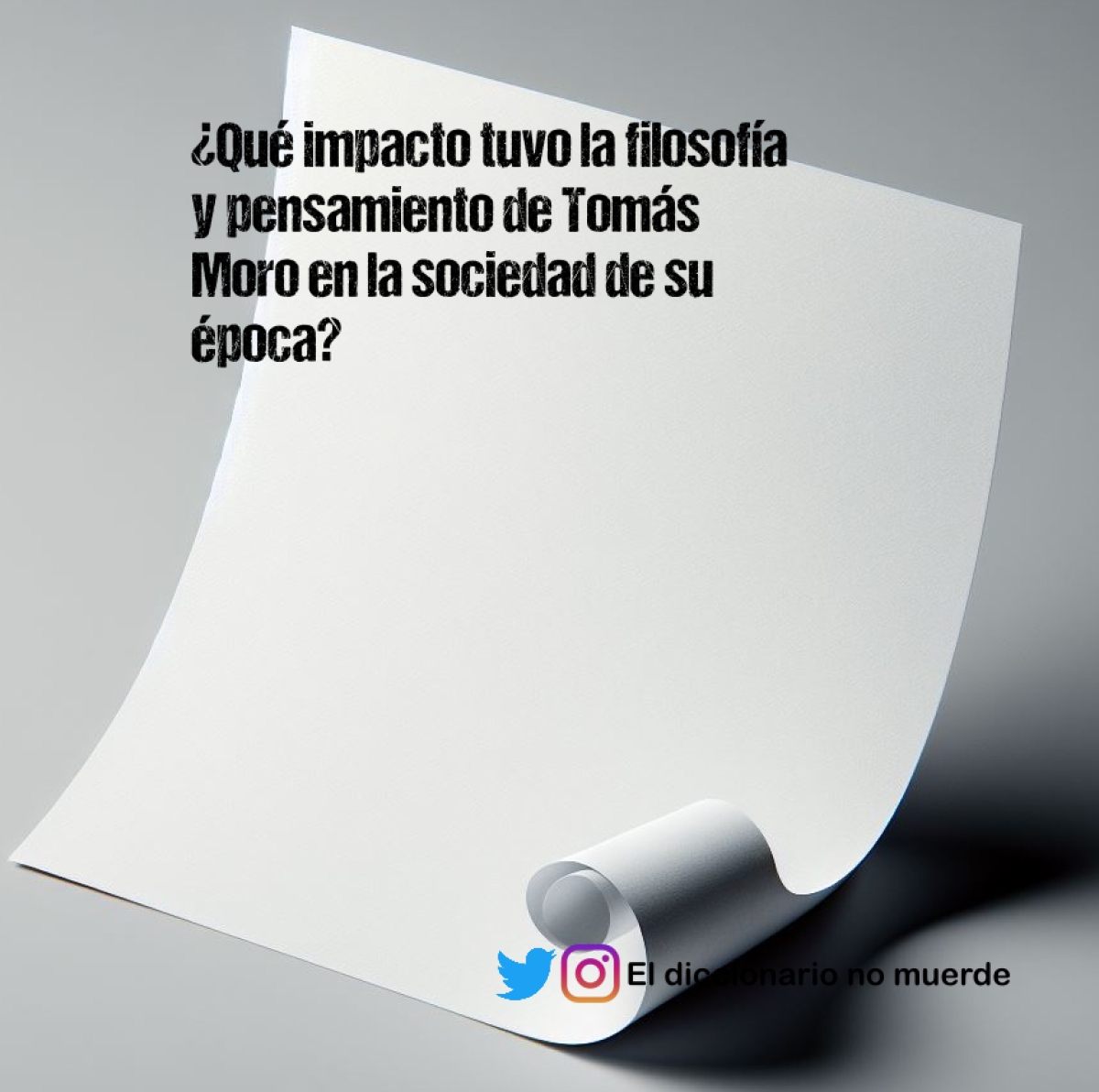 ¿Qué impacto tuvo la filosofía y pensamiento de Tomás Moro en la sociedad de su época?