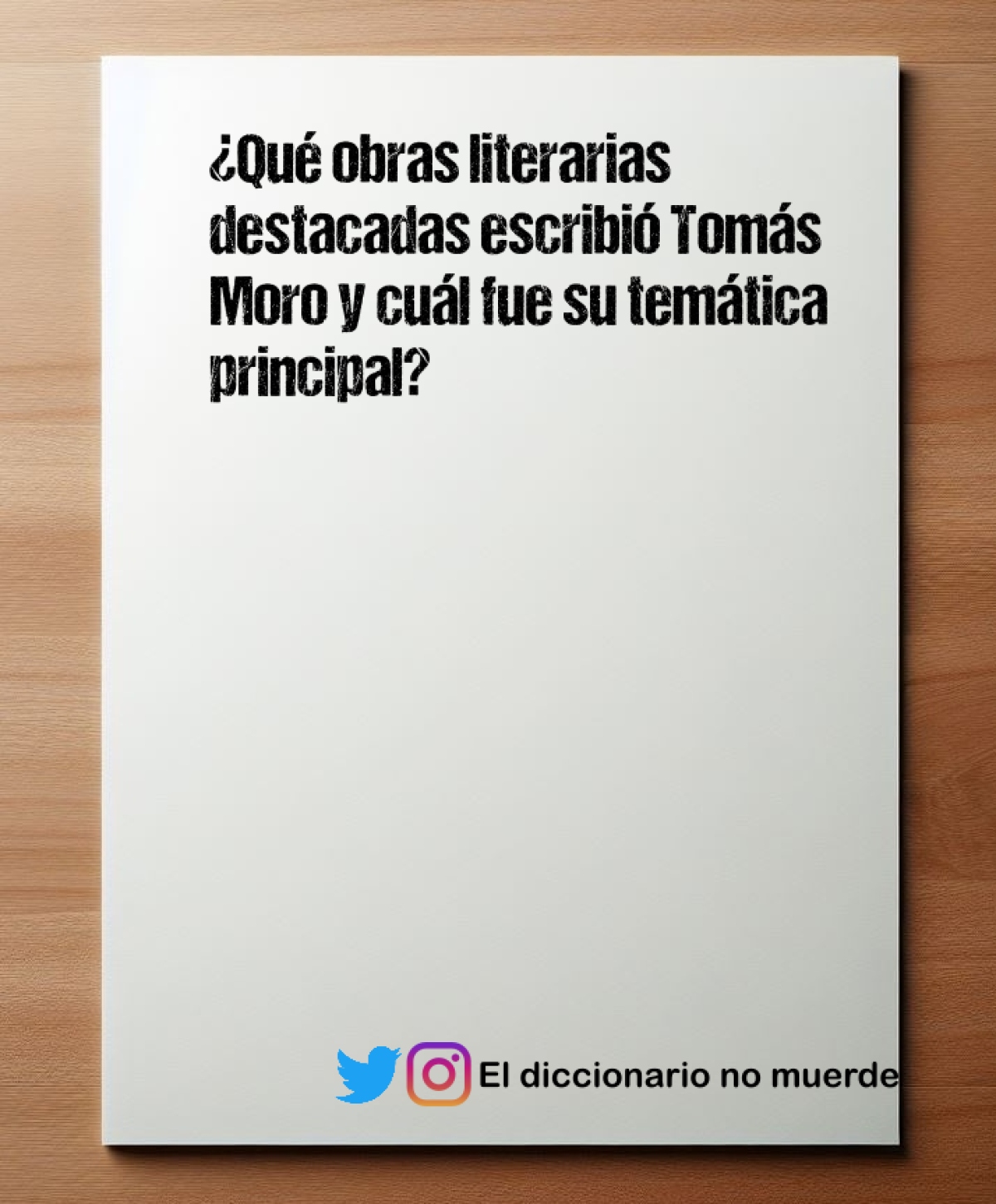 ¿Qué obras literarias destacadas escribió Tomás Moro y cuál fue su temática principal?