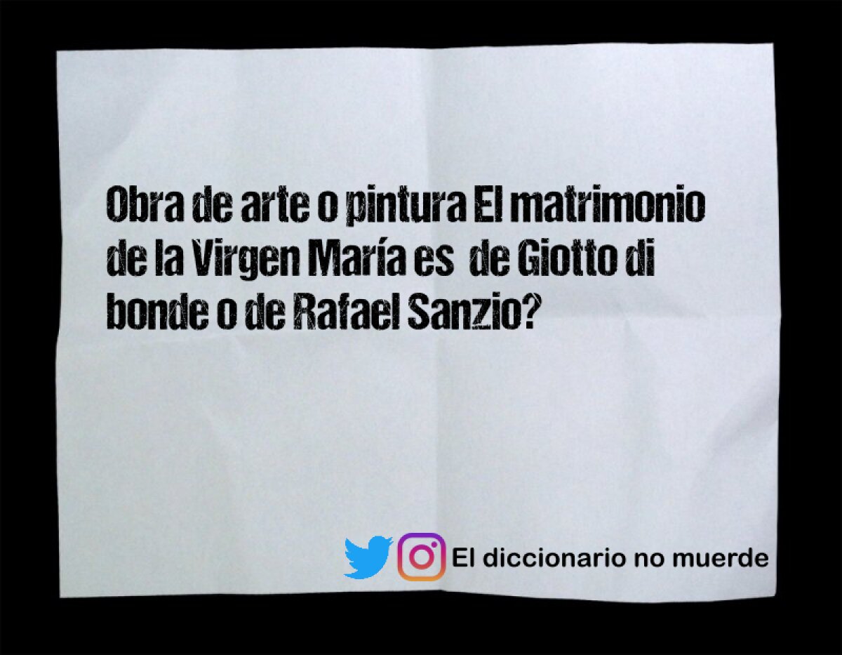 Obra de arte o pintura El matrimonio de la Virgen María es  de Giotto di bonde o de Rafael Sanzio?