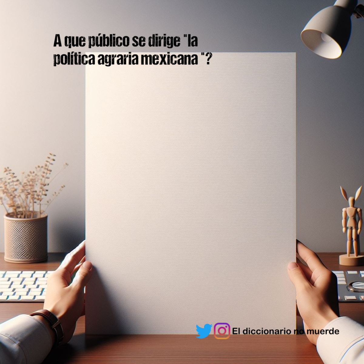 A que público se dirige "la política agraria mexicana "?