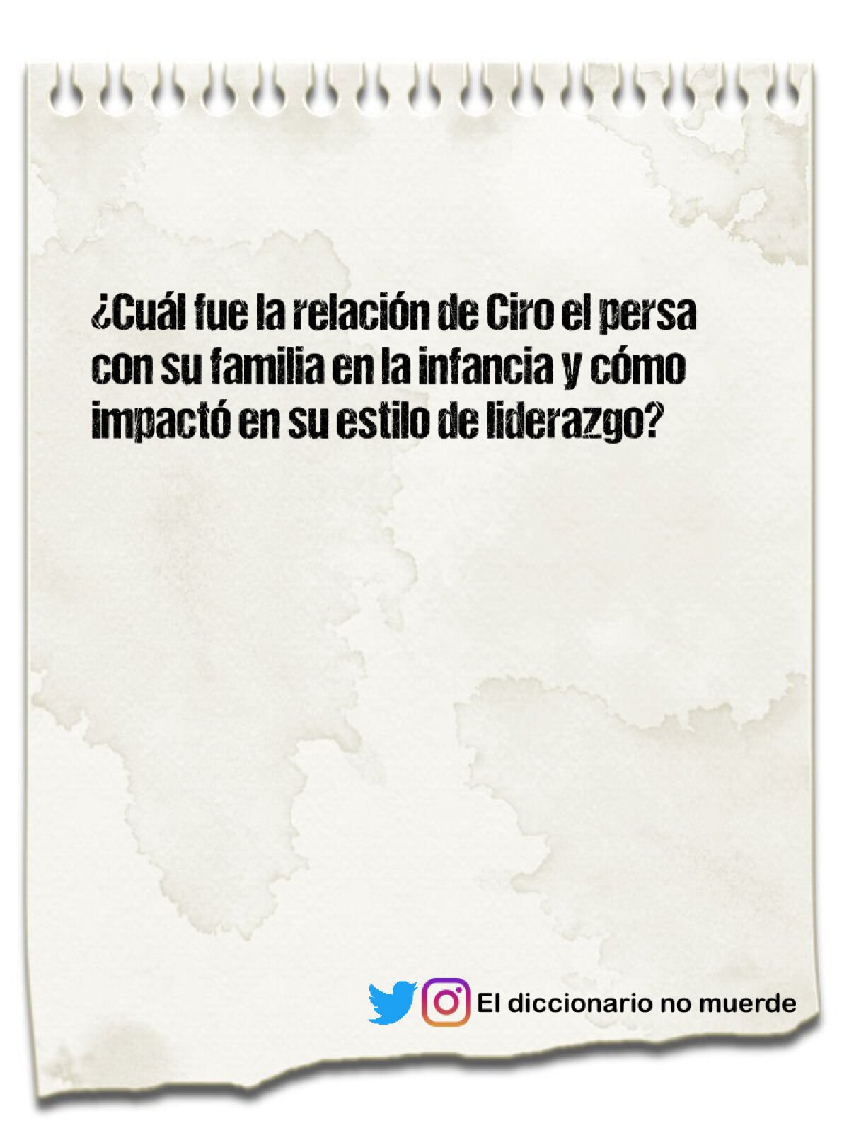 ¿Cuál fue la relación de Ciro el persa con su familia en la infancia y cómo impactó en su estilo de liderazgo?