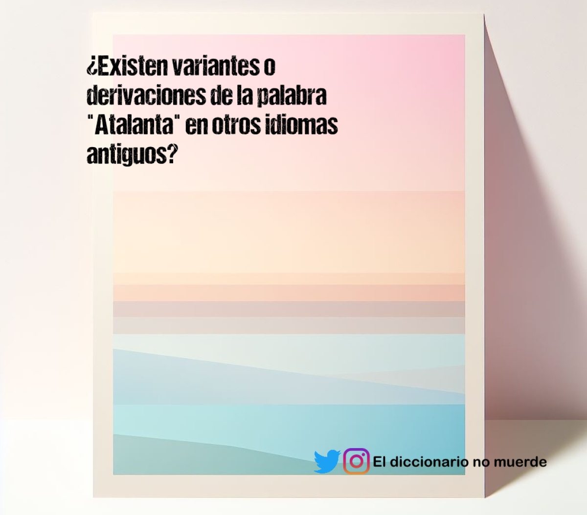 ¿Existen variantes o derivaciones de la palabra "Atalanta" en otros idiomas antiguos?