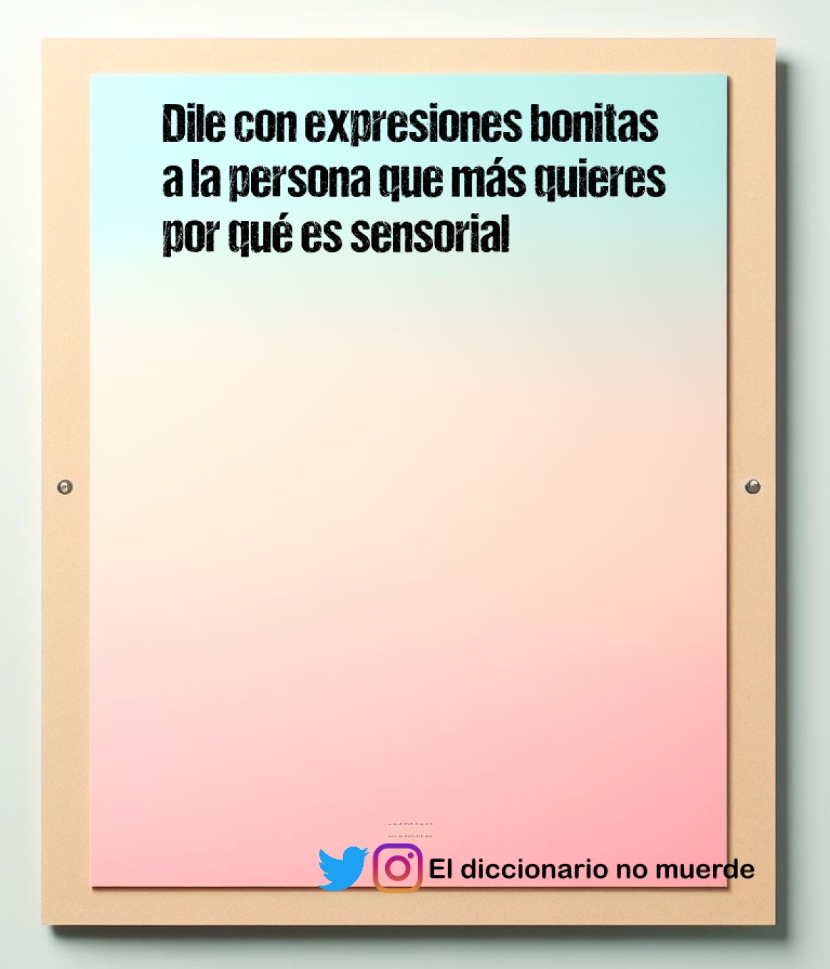 Dile con expresiones bonitas a la persona que más quieres por qué es sensorial