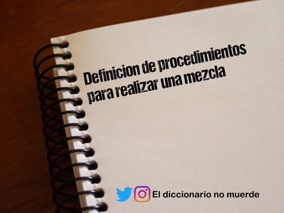 Definicion de procedimientos para realizar una mezcla