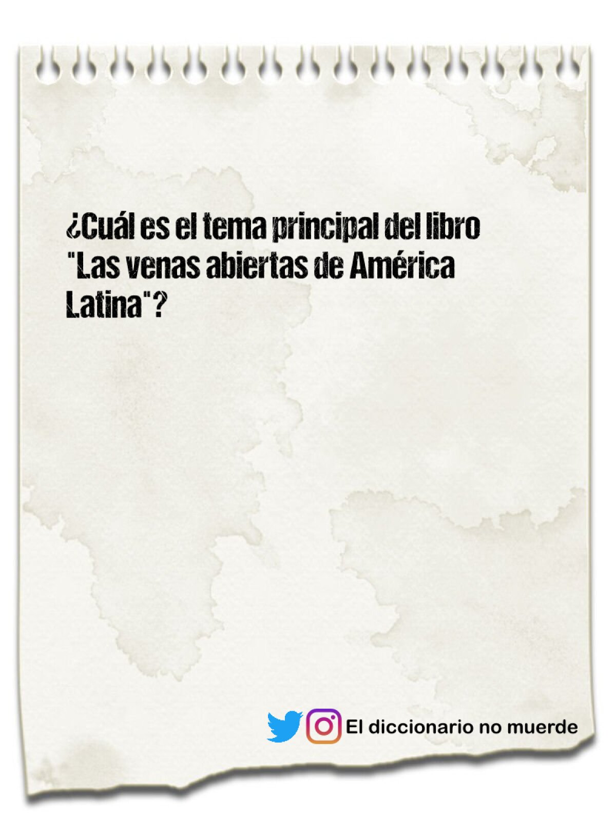 ¿Cuál es el tema principal del libro "Las venas abiertas de América Latina"?