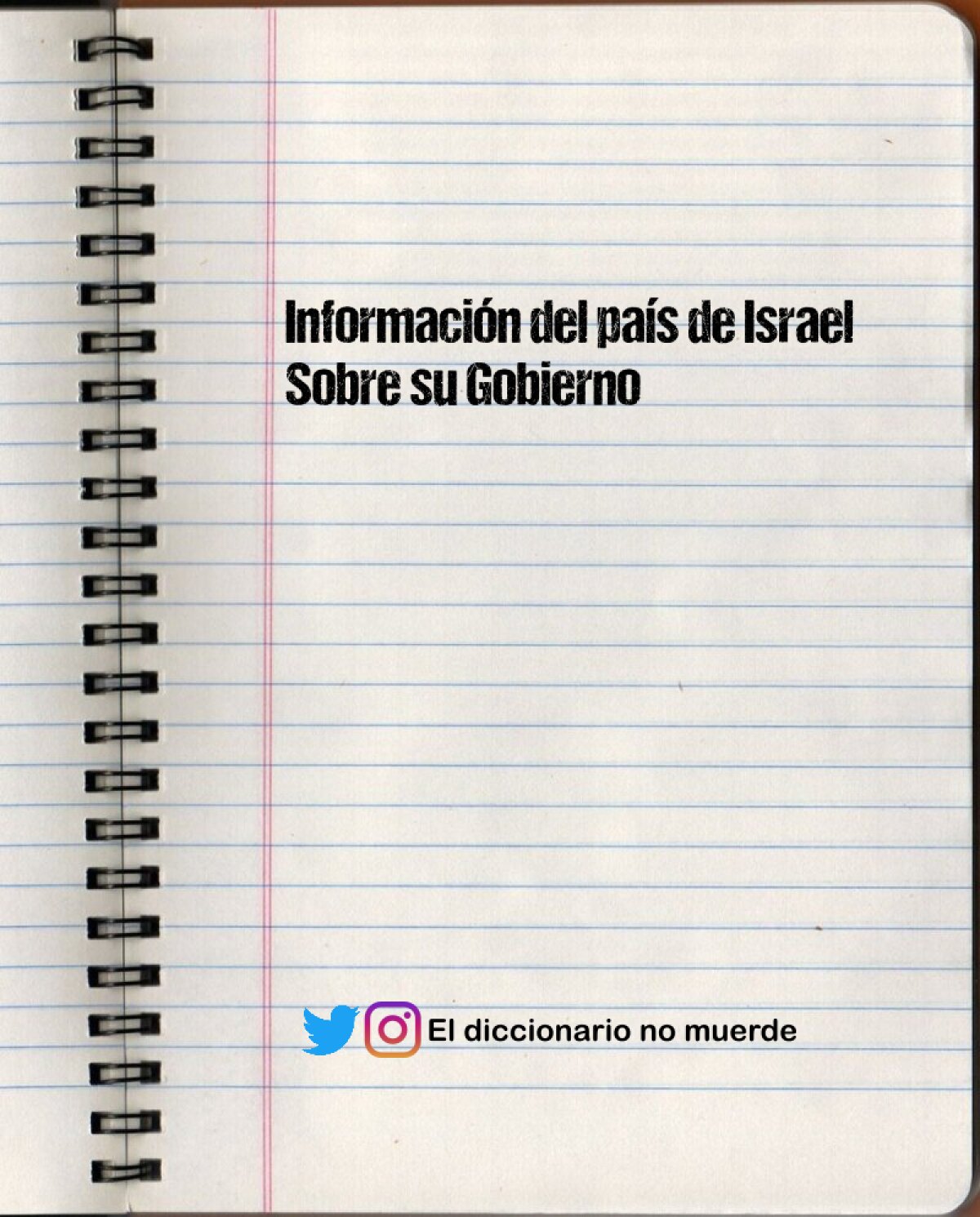 Información del país de Israel Sobre su Gobierno