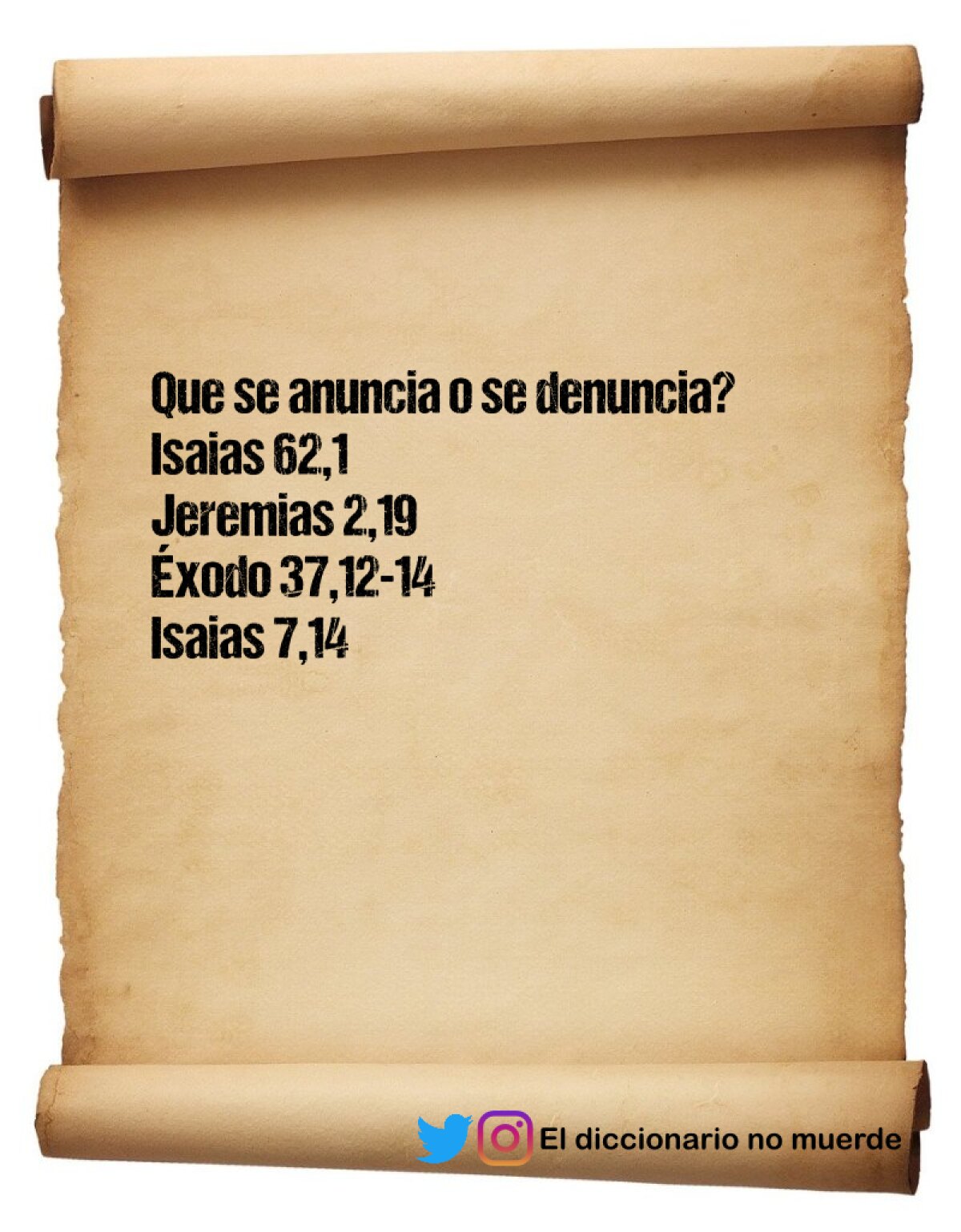 Que se anuncia o se denuncia?
Isaias 62,1
Jeremias 2,19
Éxodo 37,12-14
Isaias 7,14