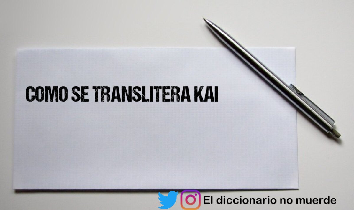 COMO SE TRANSLITERA KAI