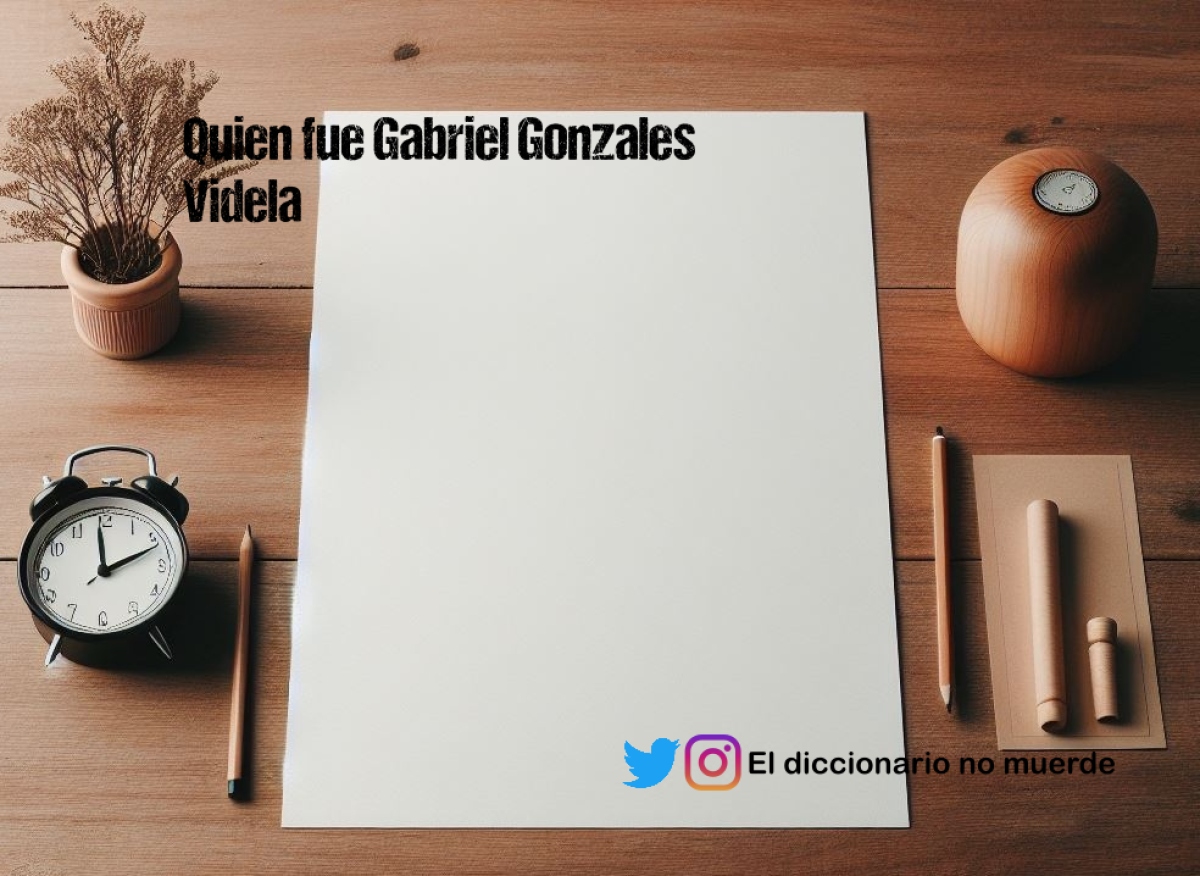 Quien fue Gabriel Gonzales Videla