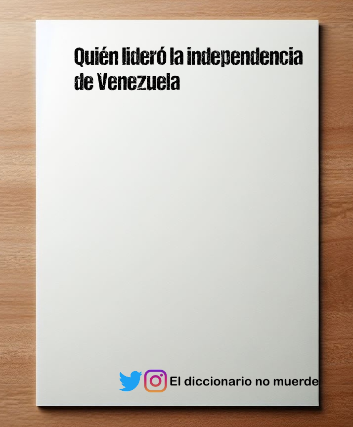 Quién lideró la independencia de Venezuela