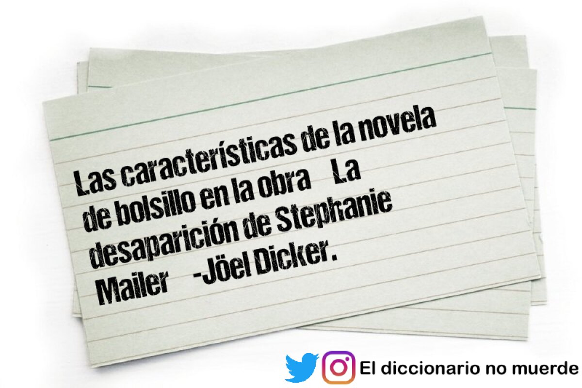 Las características de la novela de bolsillo en la obra “La desaparición de Stephanie Mailer” -Jöel Dicker.
