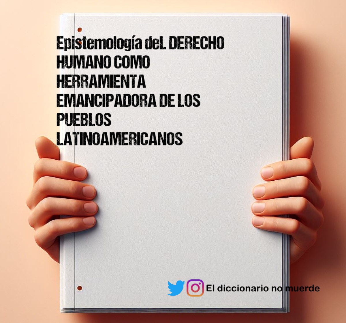 Epistemología deL DERECHO HUMANO COMO HERRAMIENTA EMANCIPADORA DE LOS PUEBLOS LATINOAMERICANOS