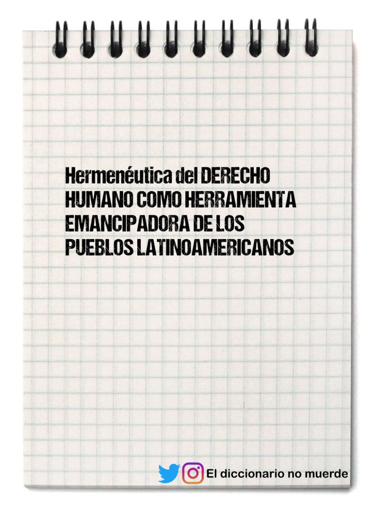 Hermenéutica del DERECHO HUMANO COMO HERRAMIENTA EMANCIPADORA DE LOS PUEBLOS LATINOAMERICANOS