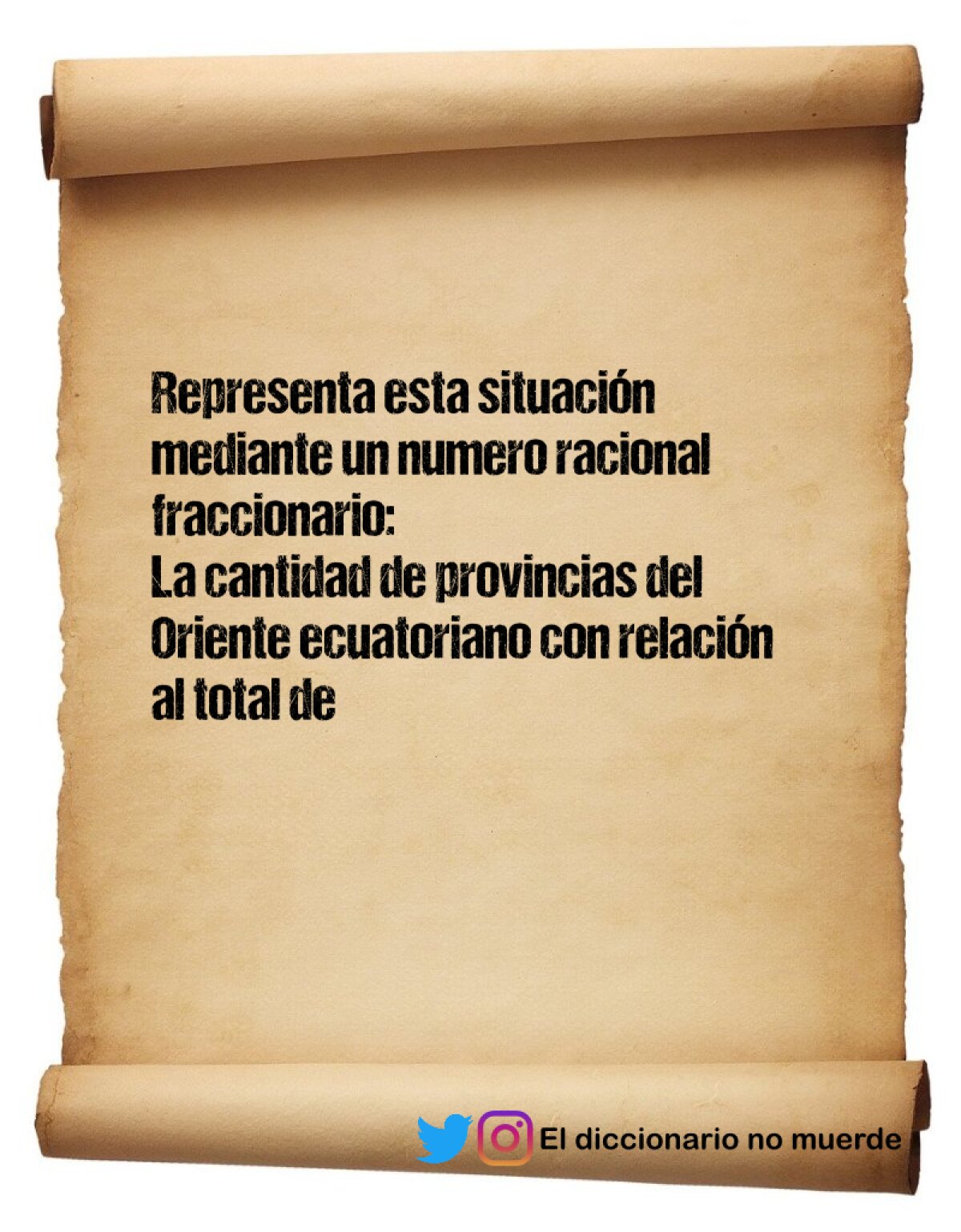 Representa esta situación mediante un numero racional fraccionario:
La cantidad de provincias del Oriente ecuatoriano con relación al total de provincias del Ecuador