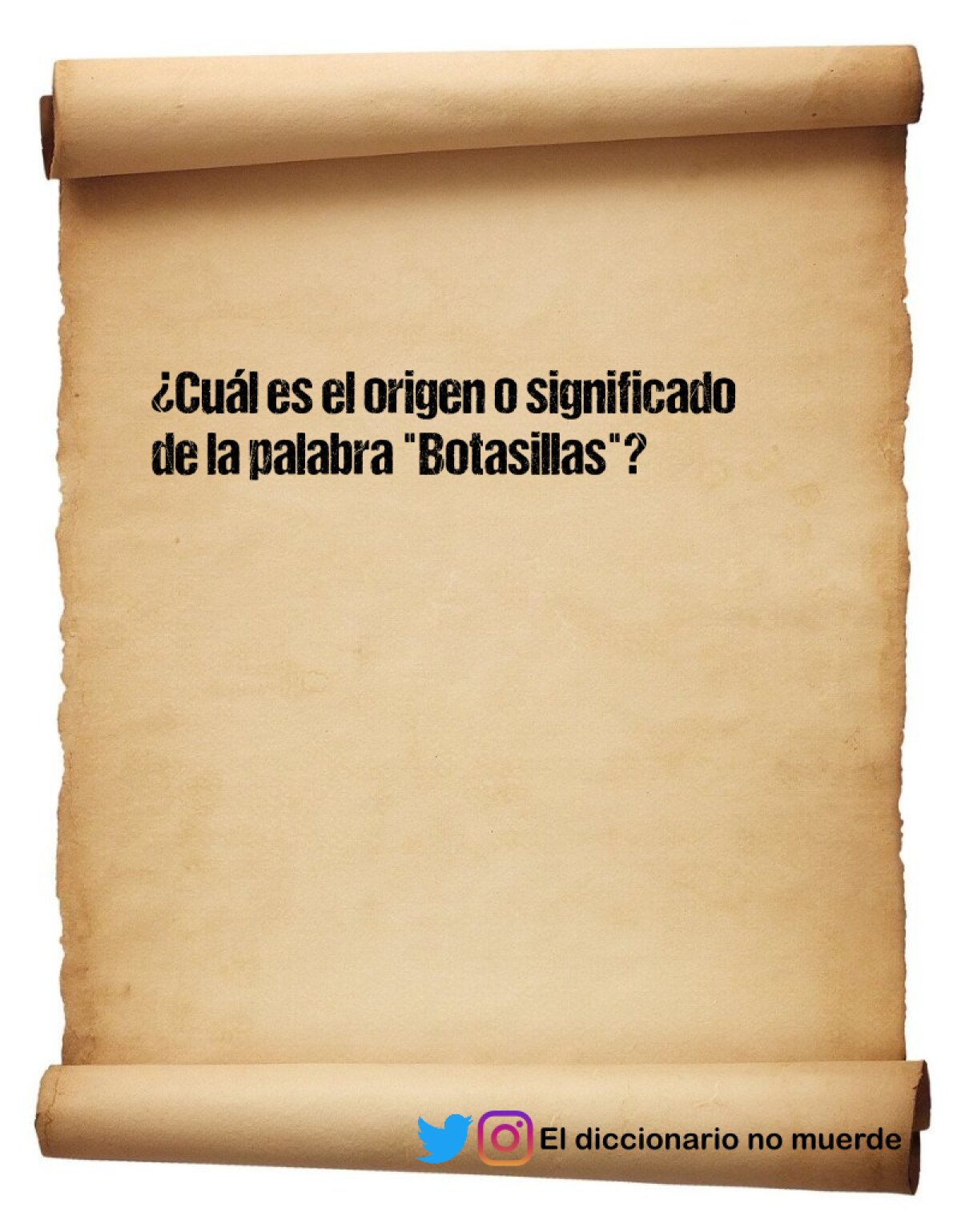 ¿Cuál es el origen o significado de la palabra "Botasillas"?