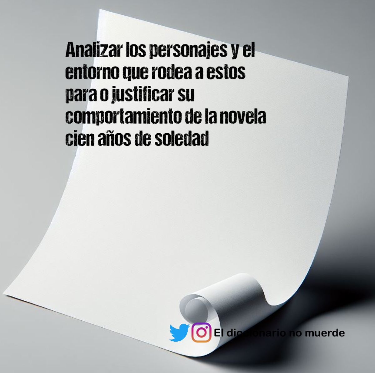 Analizar los personajes y el entorno que rodea a estos para o justificar su comportamiento de la novela cien años de soledad