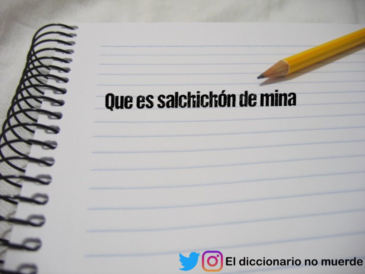 Que es salchichón de mina