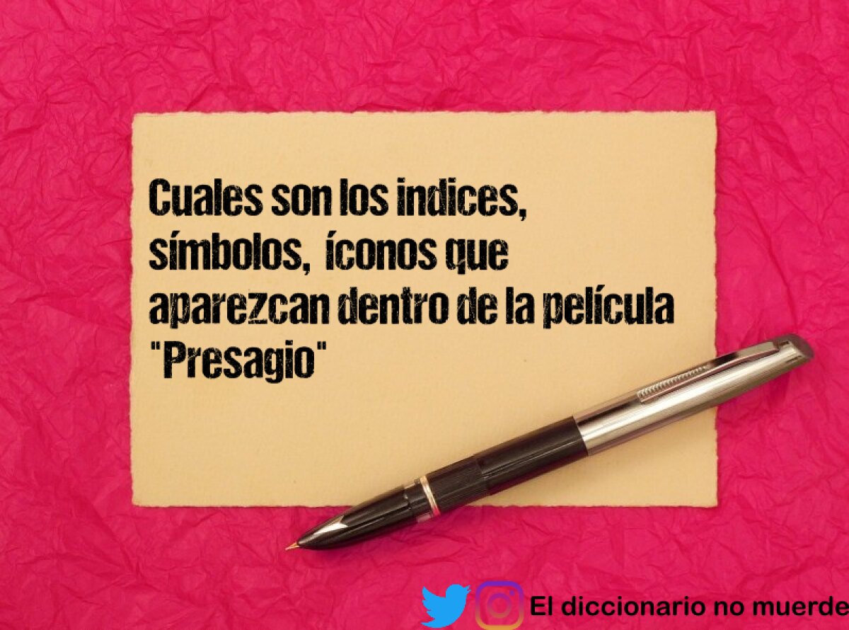 Cuales son los indices, símbolos,  íconos que aparezcan dentro de la película  "Presagio"