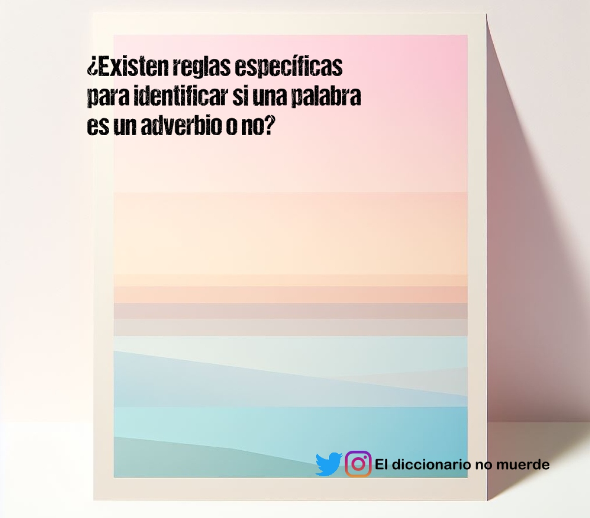 ¿Existen reglas específicas para identificar si una palabra es un adverbio o no?