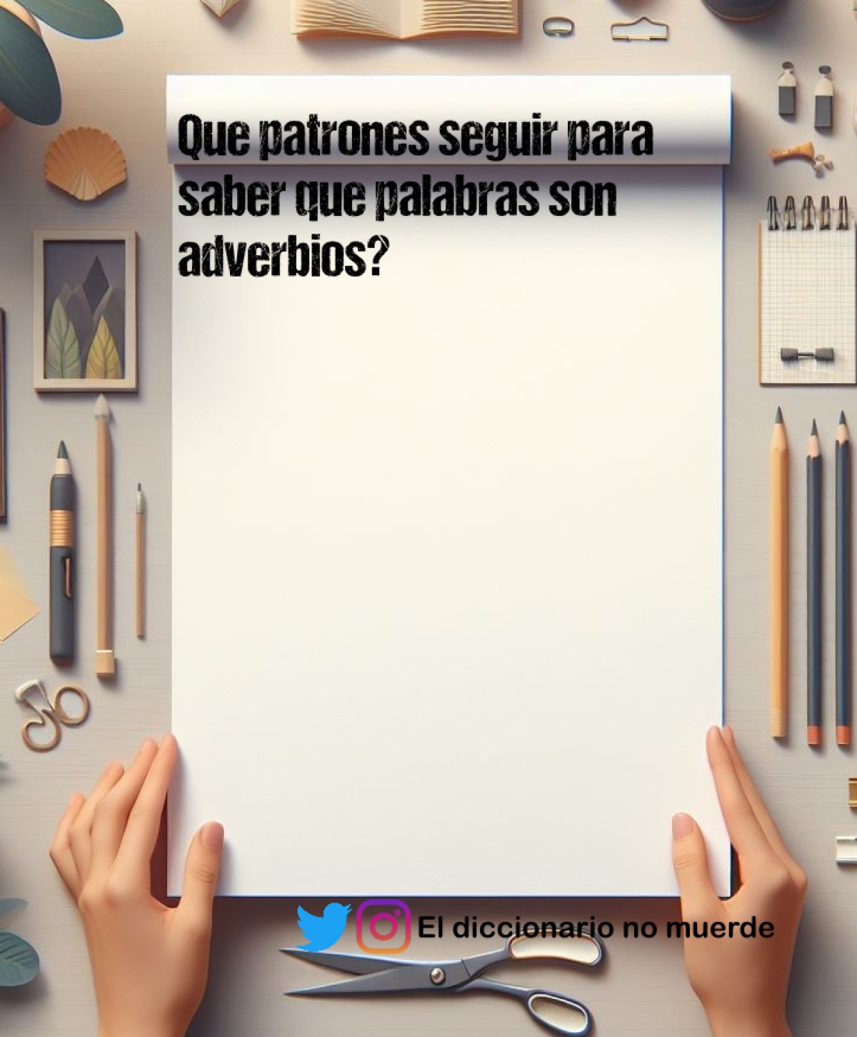 Que patrones seguir para saber que palabras son adverbios?