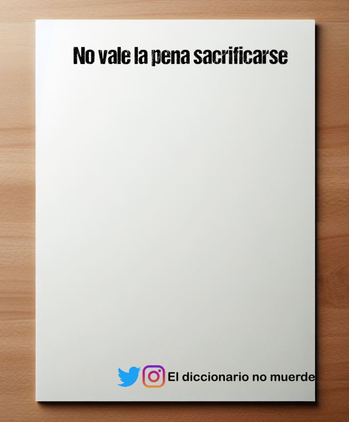 No vale la pena sacrificarse