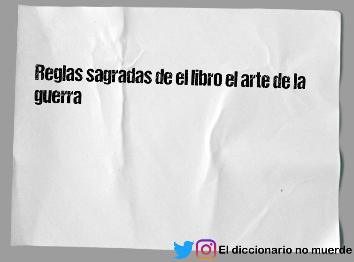 Reglas sagradas de el libro el arte de la guerra