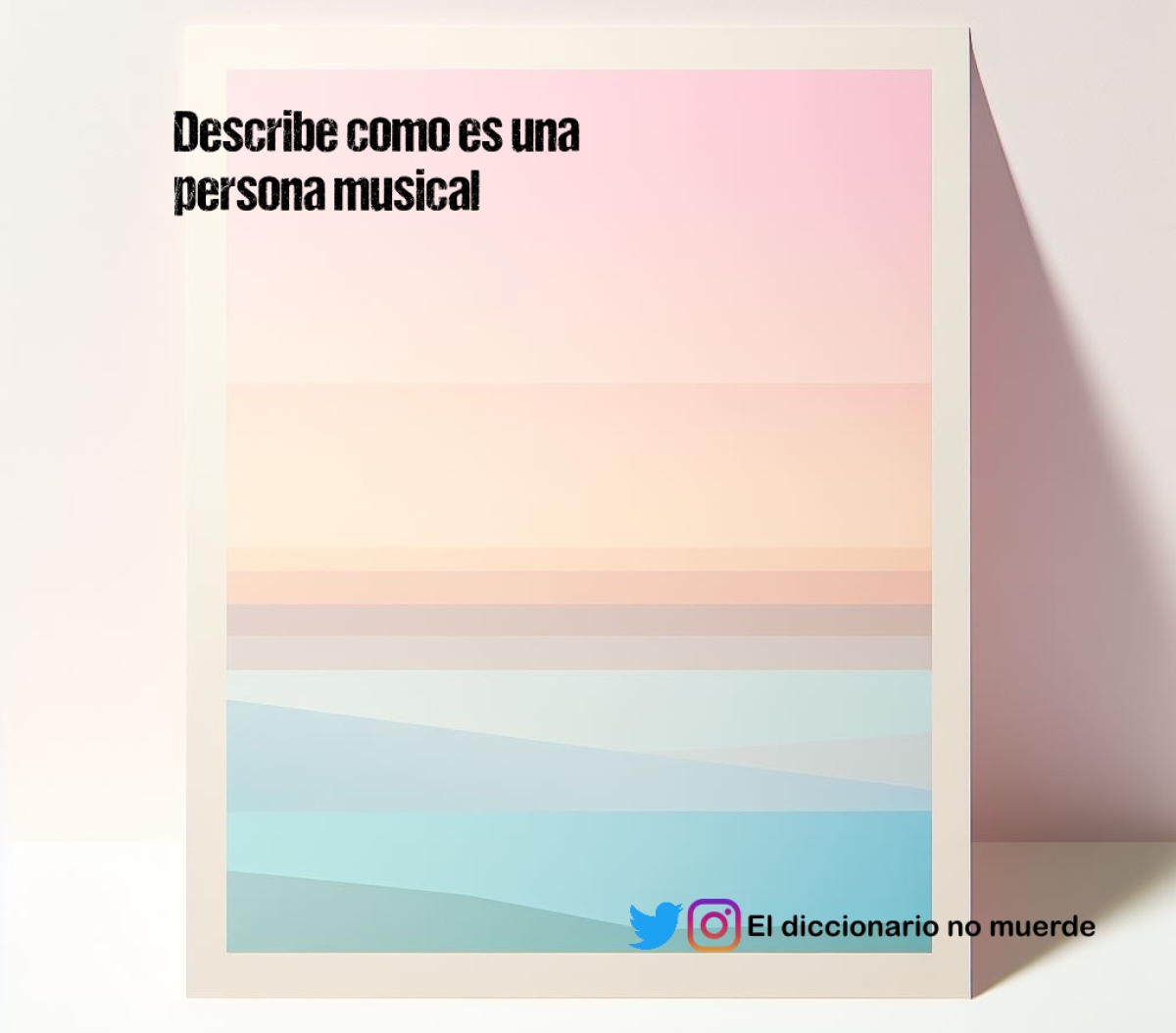 Describe como es una persona musical
