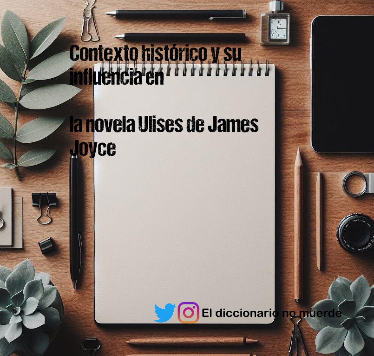 Contexto histórico y su influencia en

la novela Ulises de James Joyce