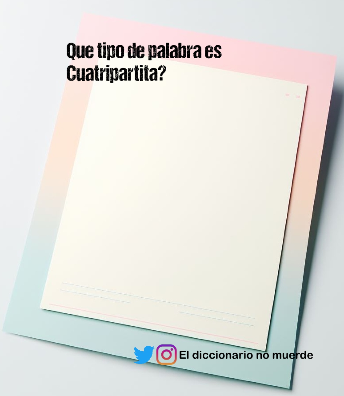 Que tipo de palabra es Cuatripartita?