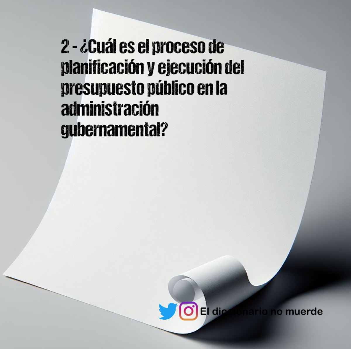 2 - ¿Cuál es el proceso de planificación y ejecución del presupuesto público en la administración gubernamental?