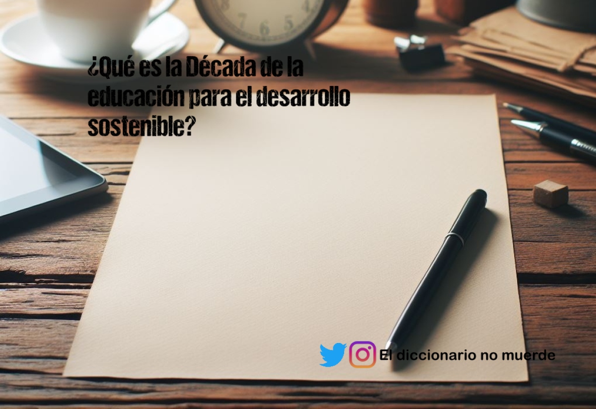 ¿Qué es la Década de la educación para el desarrollo sostenible?