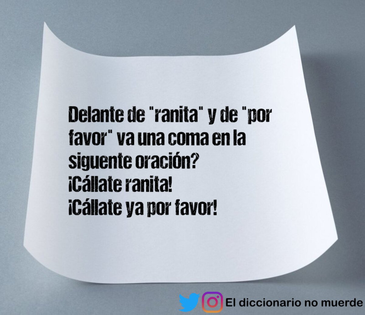 Delante de "ranita" y de "por favor" va una coma en la siguente oración?
¡Cállate ranita!
¡Cállate ya por favor!