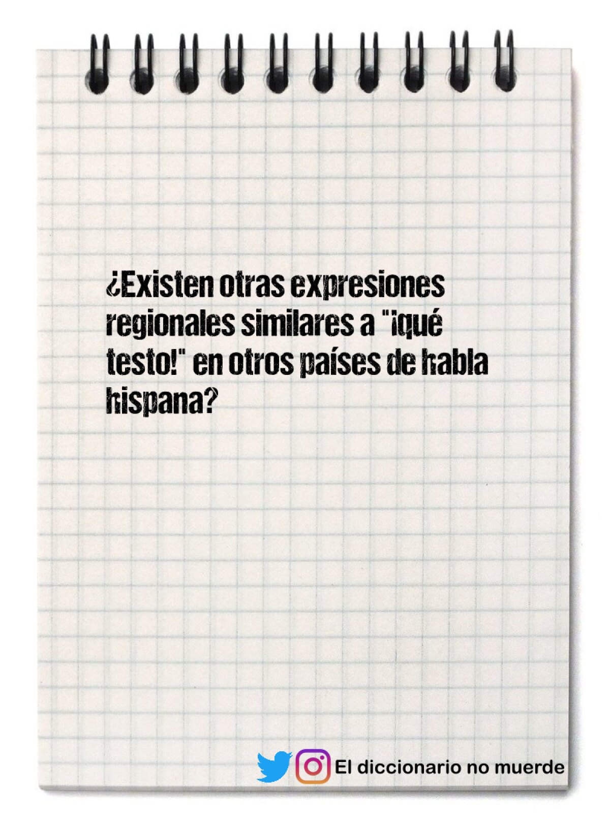 ¿Existen otras expresiones regionales similares a "¡qué testo!" en otros países de habla hispana?