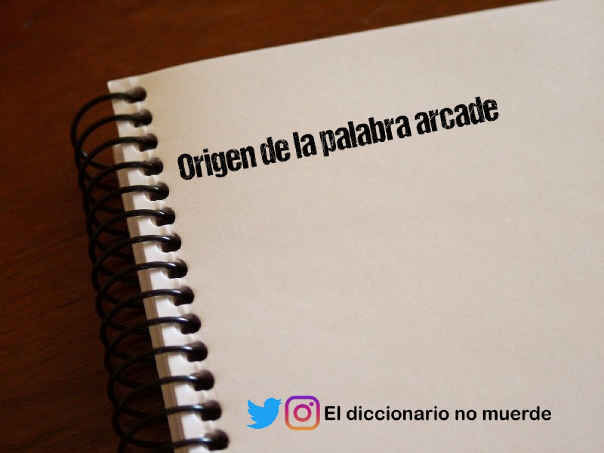 Origen de la palabra arcade