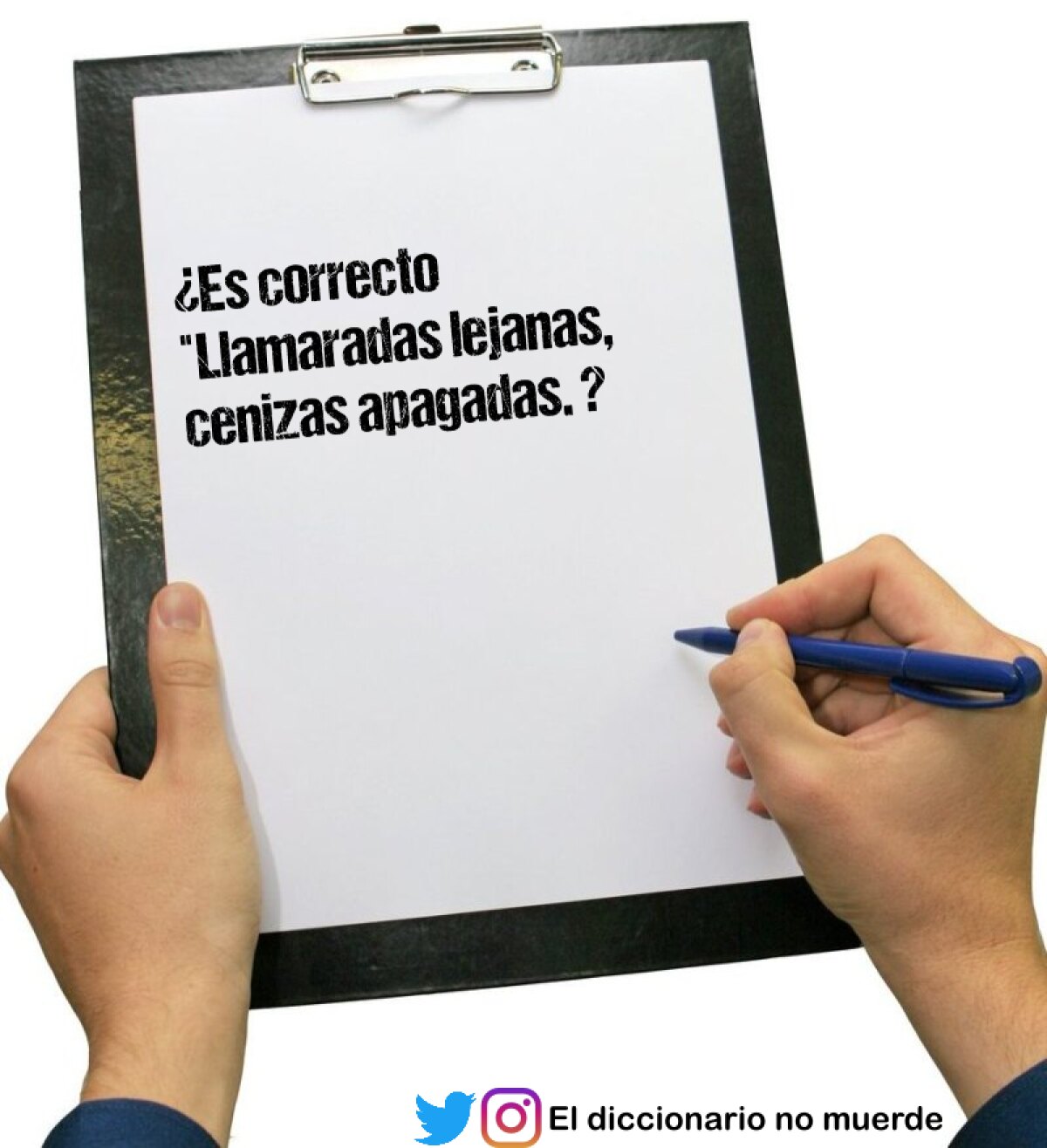 ¿Es correcto "Llamaradas lejanas, cenizas apagadas. ?