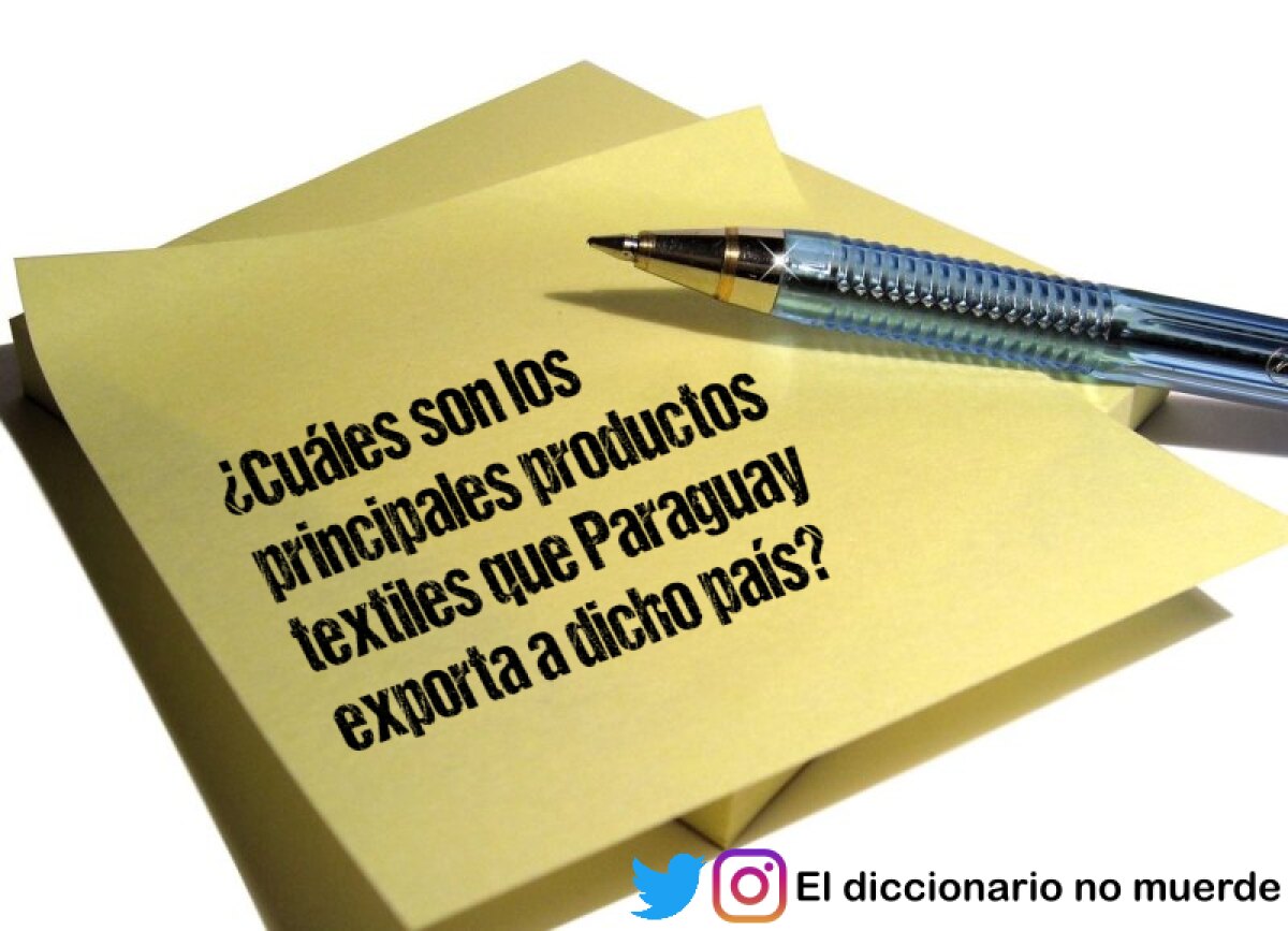 ¿Cuáles son los principales productos textiles que Paraguay exporta a dicho país?