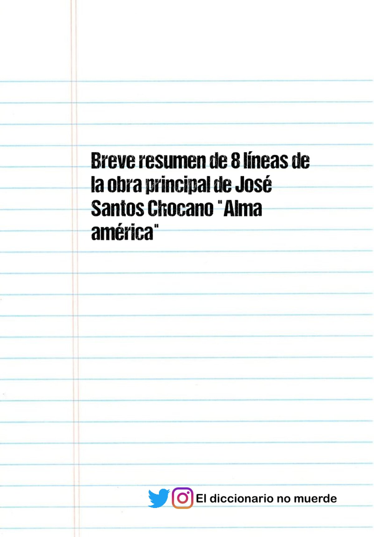 Breve resumen de 8 líneas de la obra principal de José Santos Chocano "Alma américa"