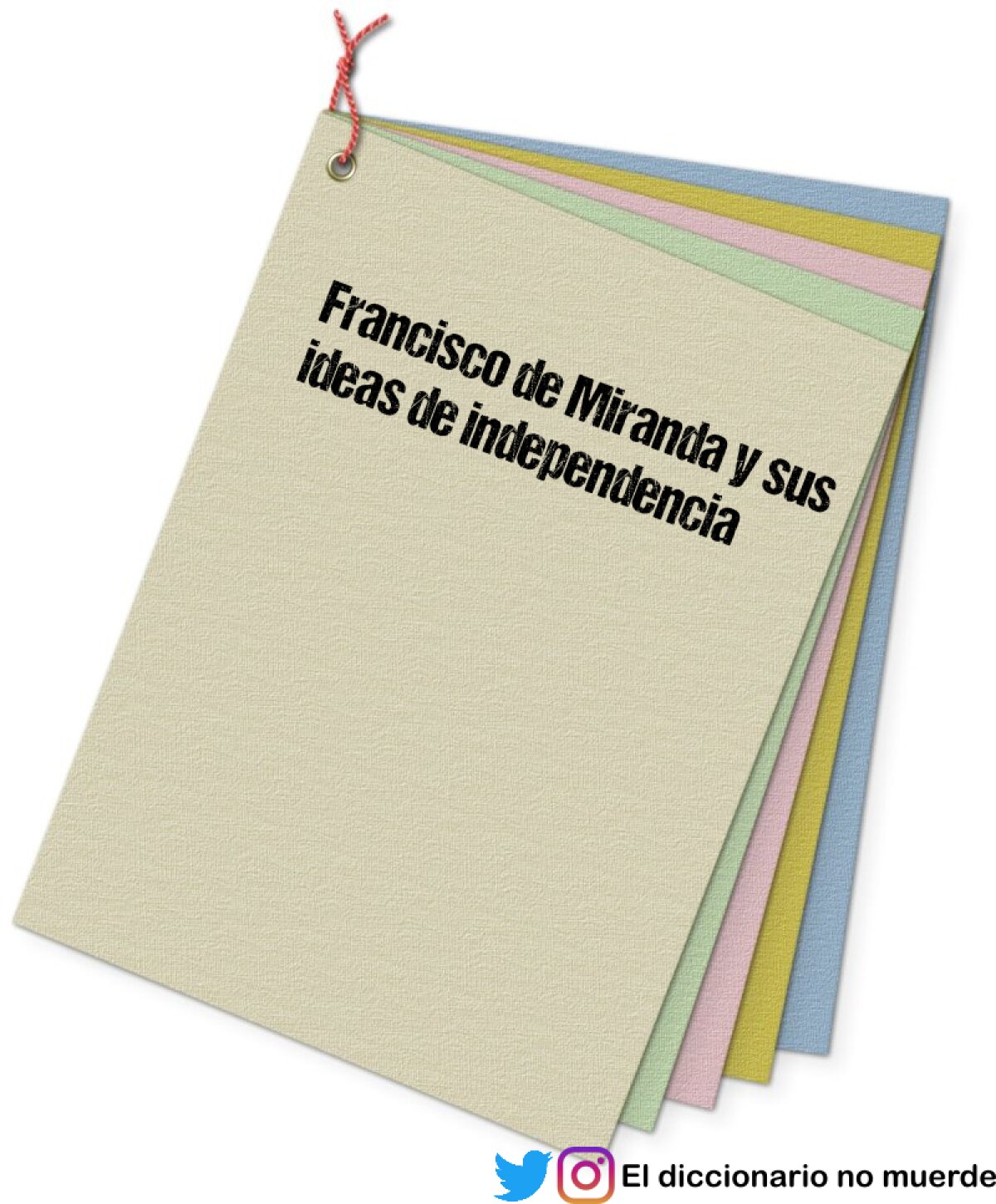 Francisco de Miranda y sus ideas de independencia